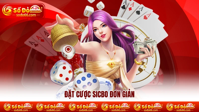 Đặt cược Sicbo đơn giản