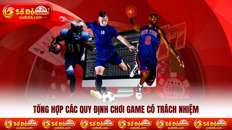 Tổng hợp các quy định chơi game có trách nhiệm